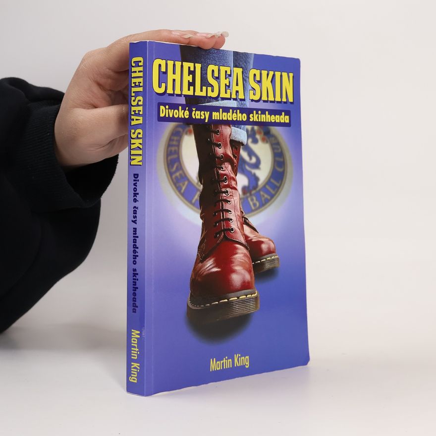 Martin King Chelsea Skin - Divoké časy mladého skinheada