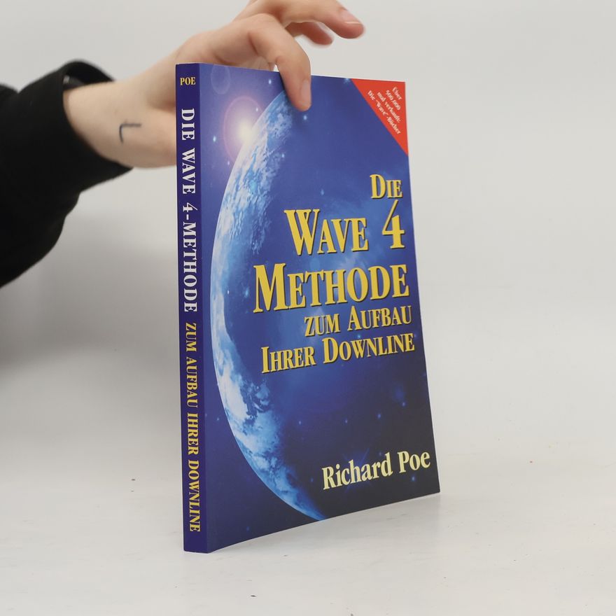 Richard Poe Die Wave 4 Methode zum Aufbau Ihrer Downline