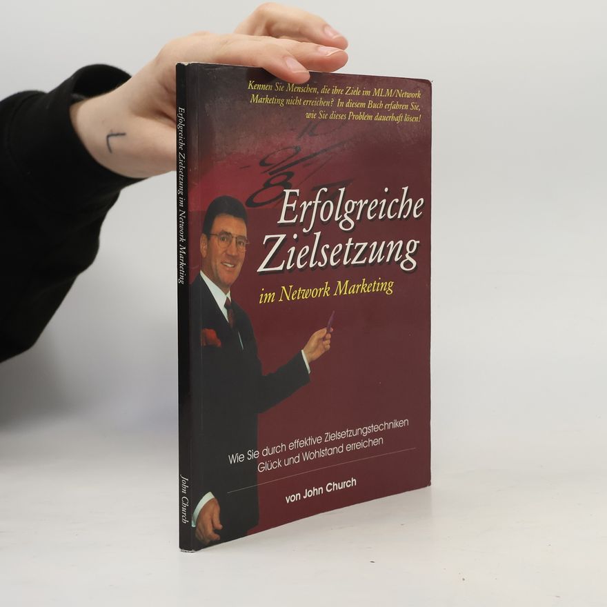 John Church Erfolgreiche Zielsetzung im Network Marketing