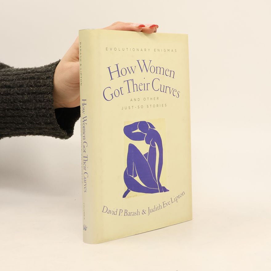 David P. Barash How Women Got Their Curves and Other Just-So Stories