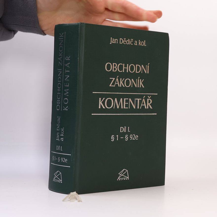 Jan Dědič Obchodní zákoník : komentář. Díl I.