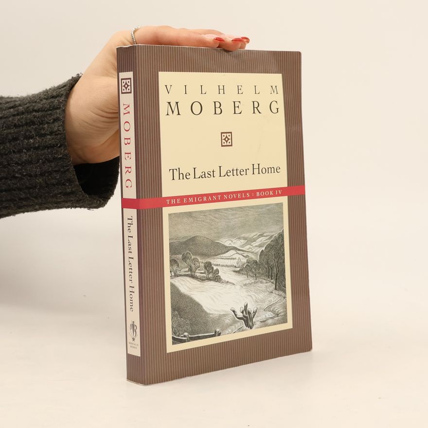 Vilhelm Moberg The Emigrant Novels - 4: The Last Letter Home