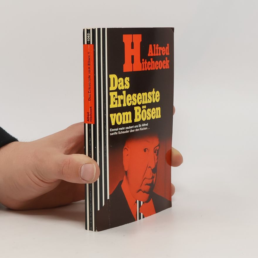 Alfred Hitchcock Das Erlesenste vom Bösen