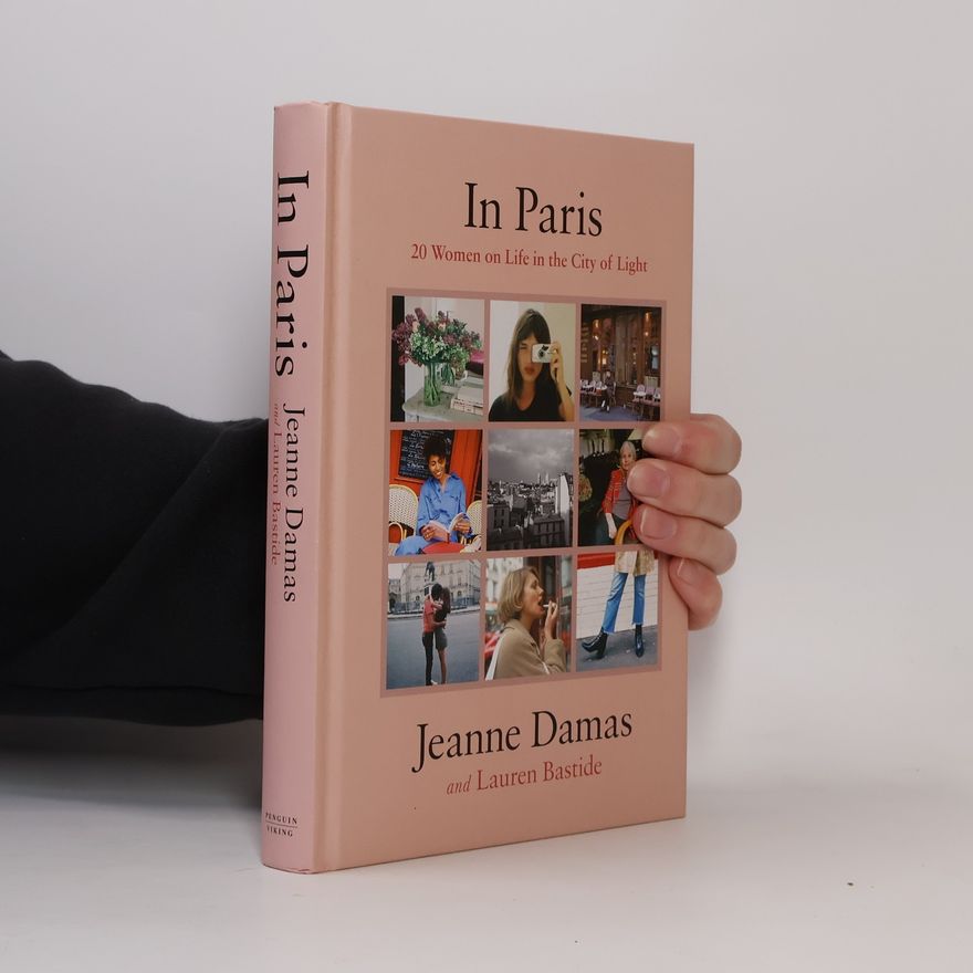 Jeanne Damas In Paris : 20 Women on Life in the City of Light.