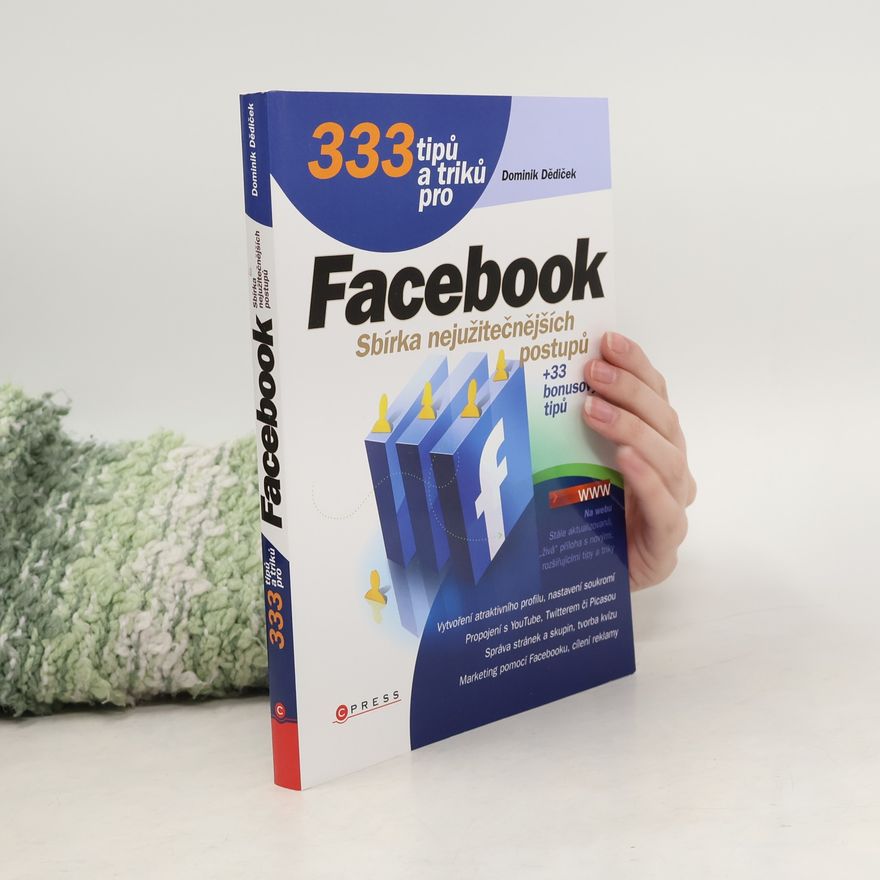 Dominik Dědiček 333 tipů a triků pro Facebook