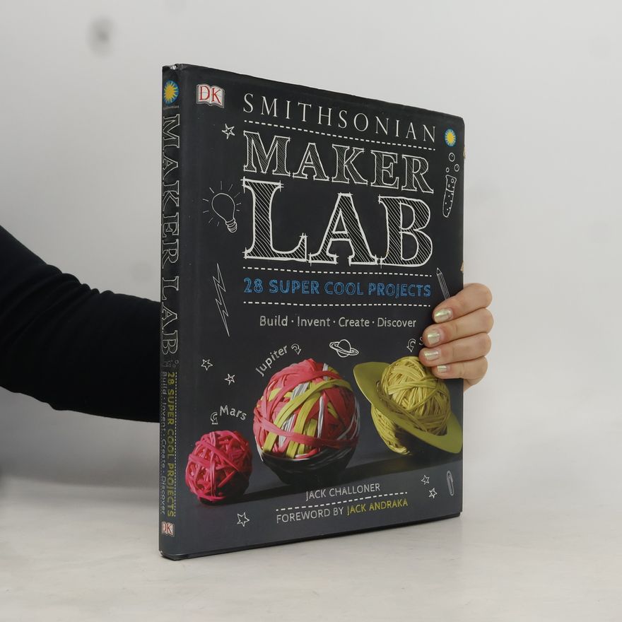 Jack Andraka Maker Lab: 28 Super Cool Projects