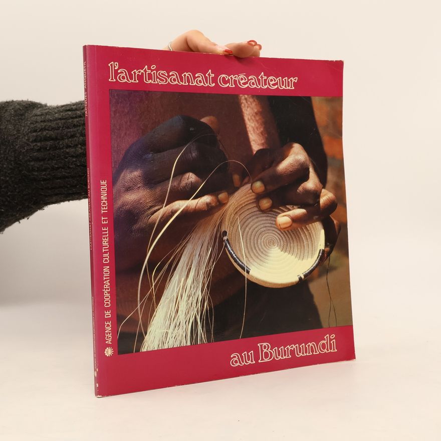 Jacques Anquetil L'Artisanat créateur: Burundi