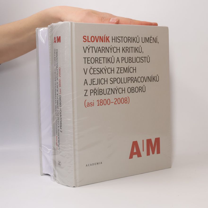 Autorenkollektiv Slovník historiků umění, výtvarných kritiků, teoretiků a publicistů v českých zemích a jejich spolupracovníků z příbuzných oborů A/M, N/Ž