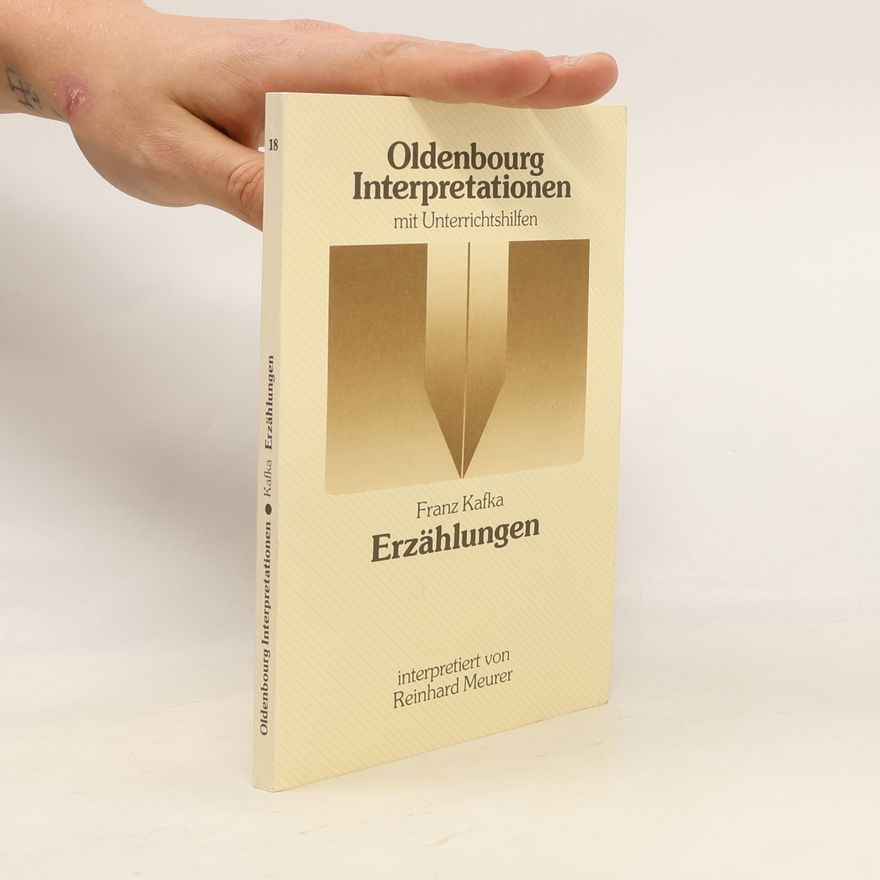 Reinhard Meurer Oldenbourg Interpretationen - 18: Franz Kafka, Erzählungen