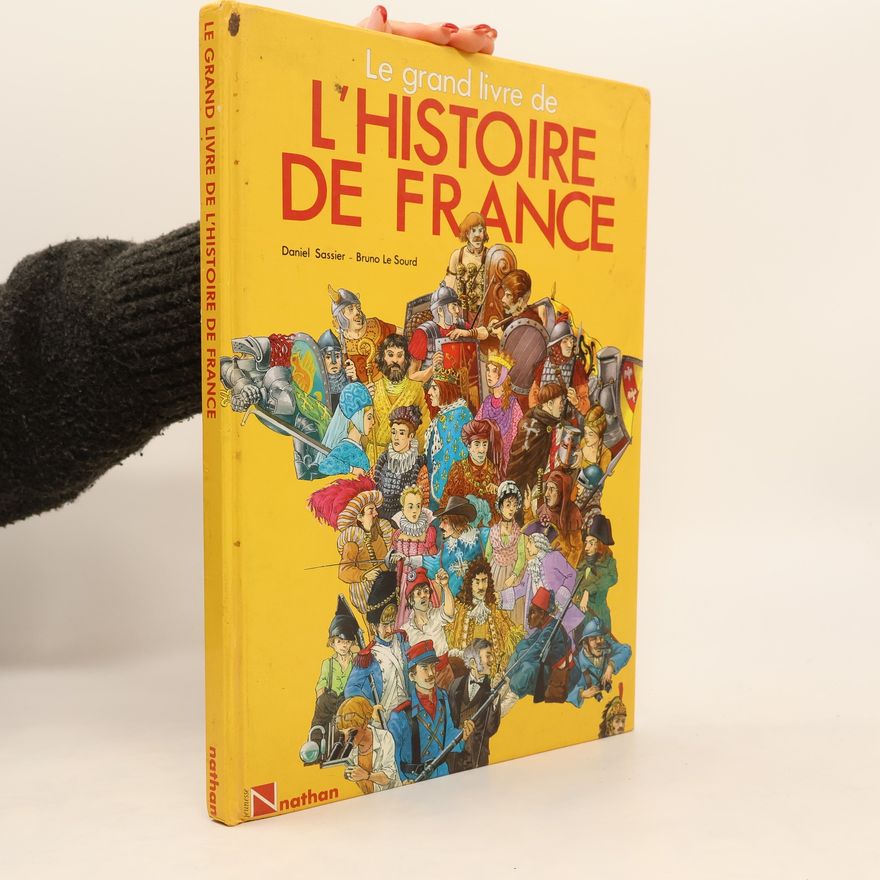 Bruno Le Sourd Le grand livre de l'Histoire de France