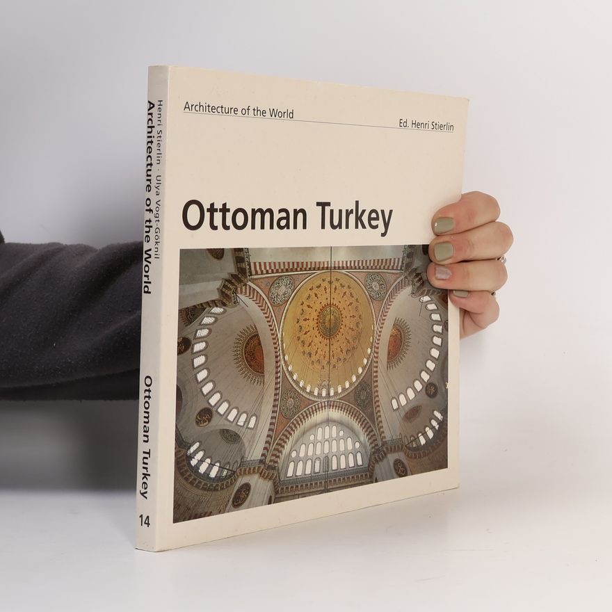 Ulya Vogt-Göknil Architecture of the World. Ottoman Turkey