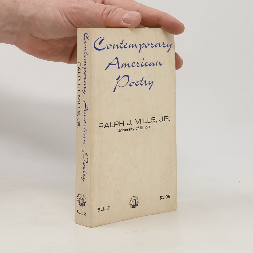 Ralph J. Mills, Jr Contemporary American Poetry