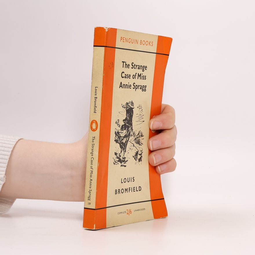 Louis Bromfield The Strange Case of Miss Annie Spragg