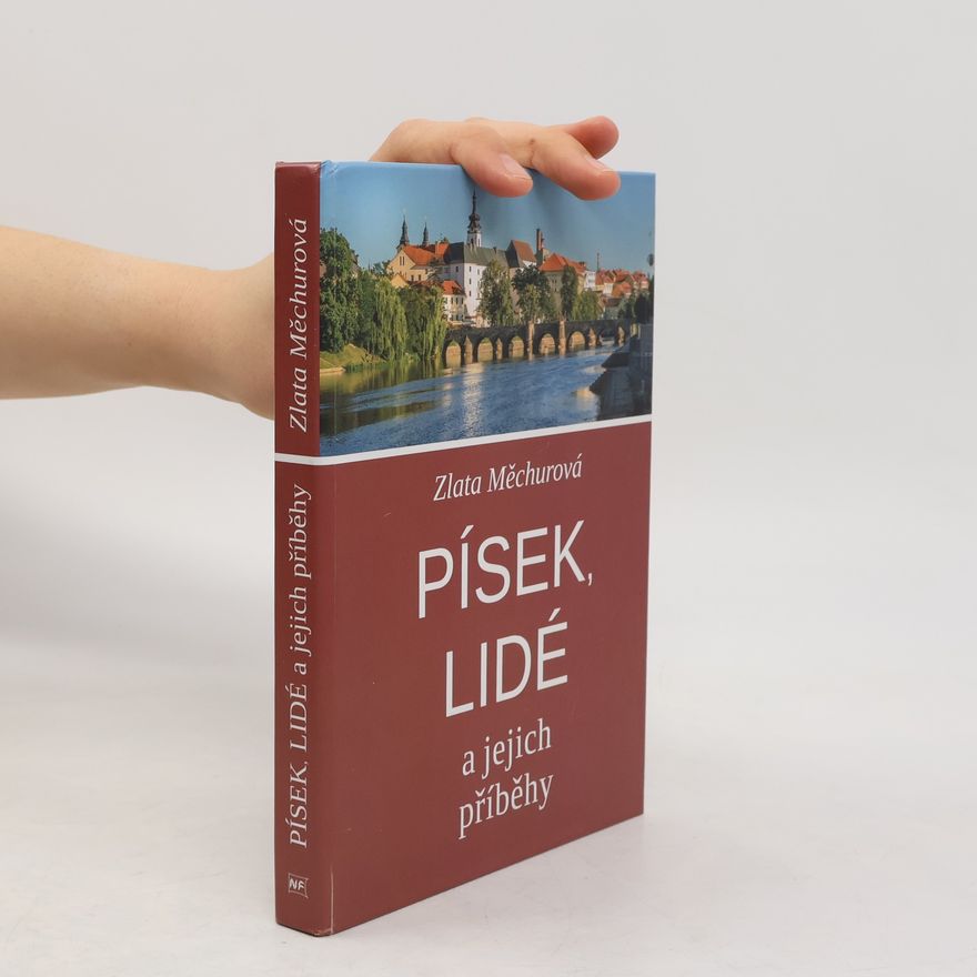 Zlata Měchurová Písek, lidé a jejich příběhy