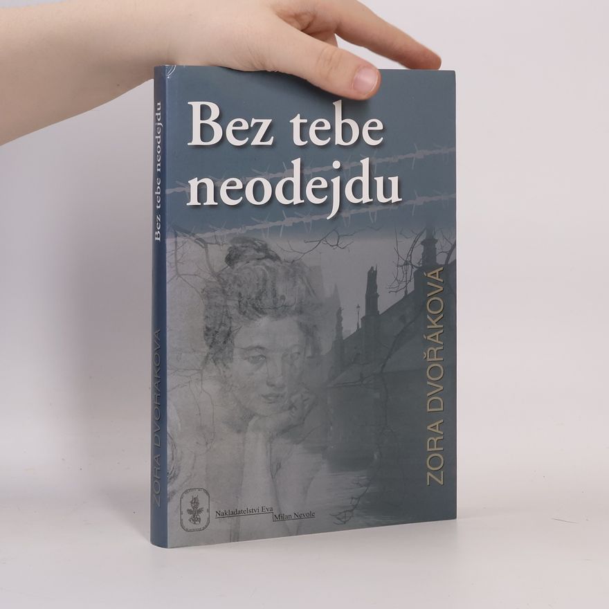 Zora Dvořáková Bez tebe neodejdu