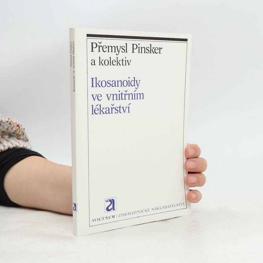 Přemysl Pinsker Ikosanoidy ve vnitřním lékařství