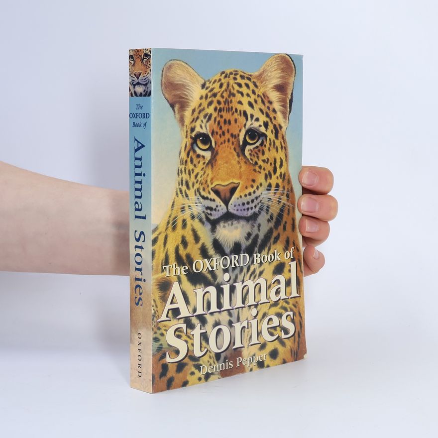 Dennis Pepper The Oxford Book of Animal Stories