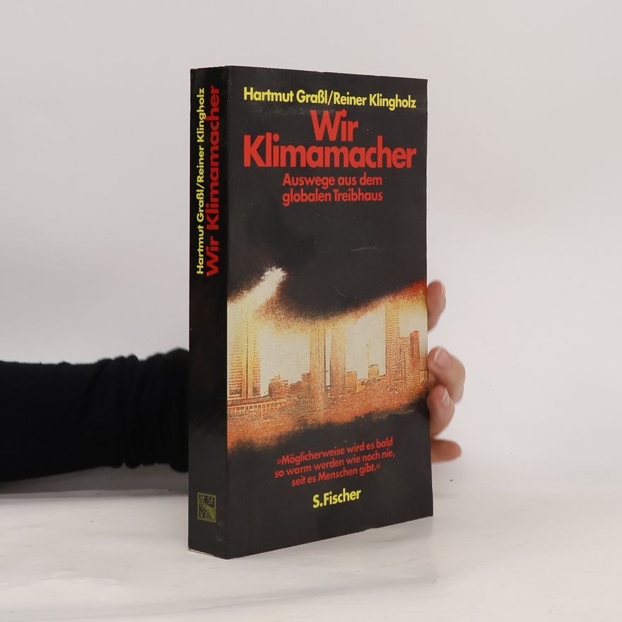 Hartmut Graßl Wir Klimamacher