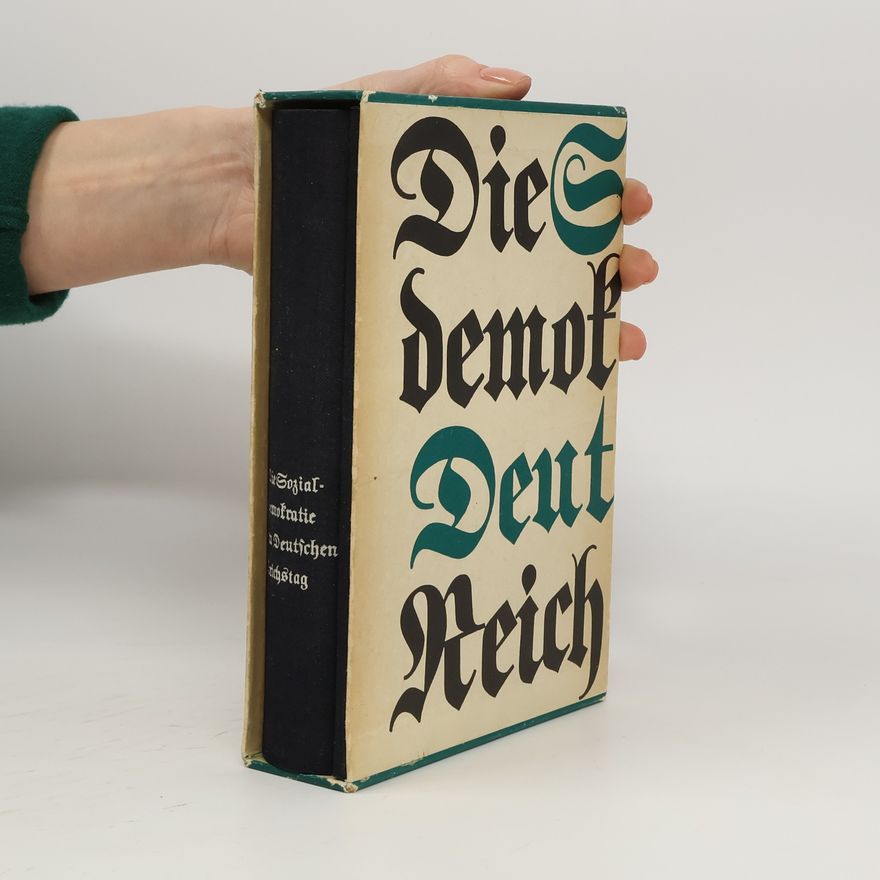 Autorenkollektiv Die Sozialdemokratie im Deutschen Reichstag