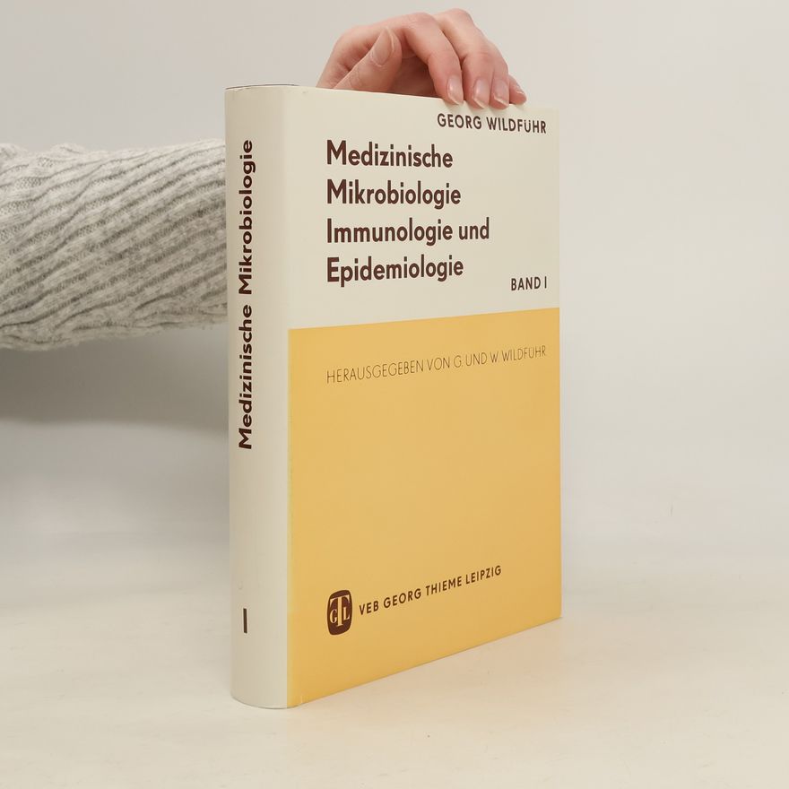 Georg Wildführ Medizinische Mikrobiologie, Immunologie und Epidemiologie. Band I.