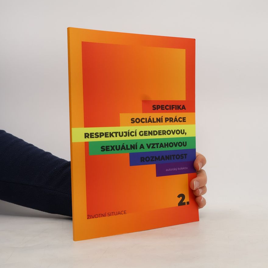 Kolektív autorov Specifika sociální práce respektující genderovou, sexuální a vztahovou rozmanitost 2