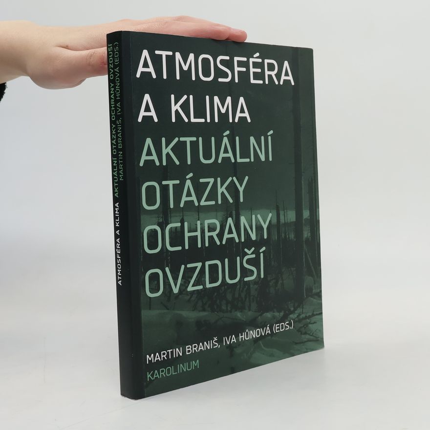 Martin Braniš Atmosféra a klima: Aktuální otázky ochrany ovzduší