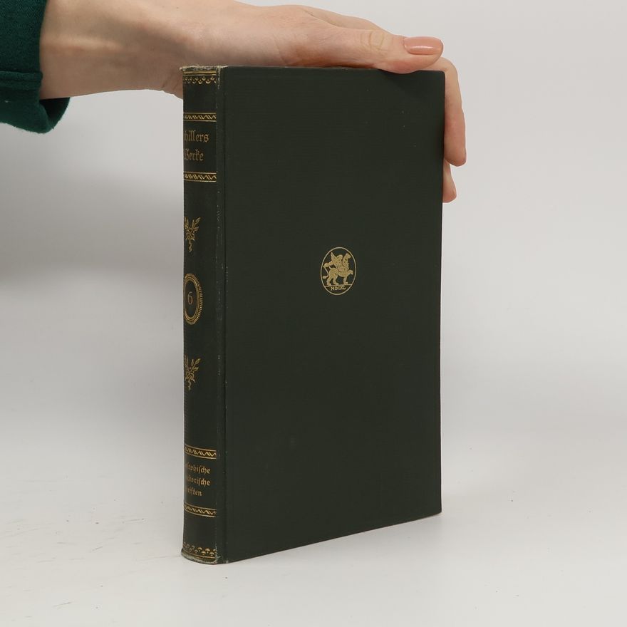 Eduard von der Hellen Schillers Werke Auswahlin sechs Bänden. 6.
