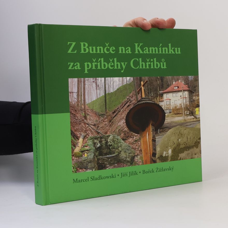 Marcel Sladkowski Z Bunče na Kamínku za příběhy Chřibů