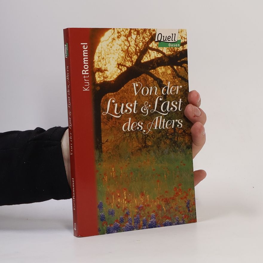 Kurt Rommel Von der Lust und Last des Alters