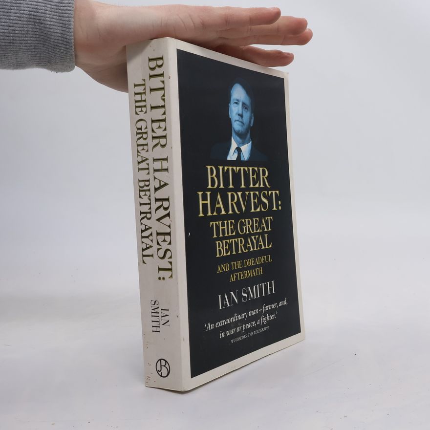 Ian Douglas Smith Bitter Harvest Great Betrayal