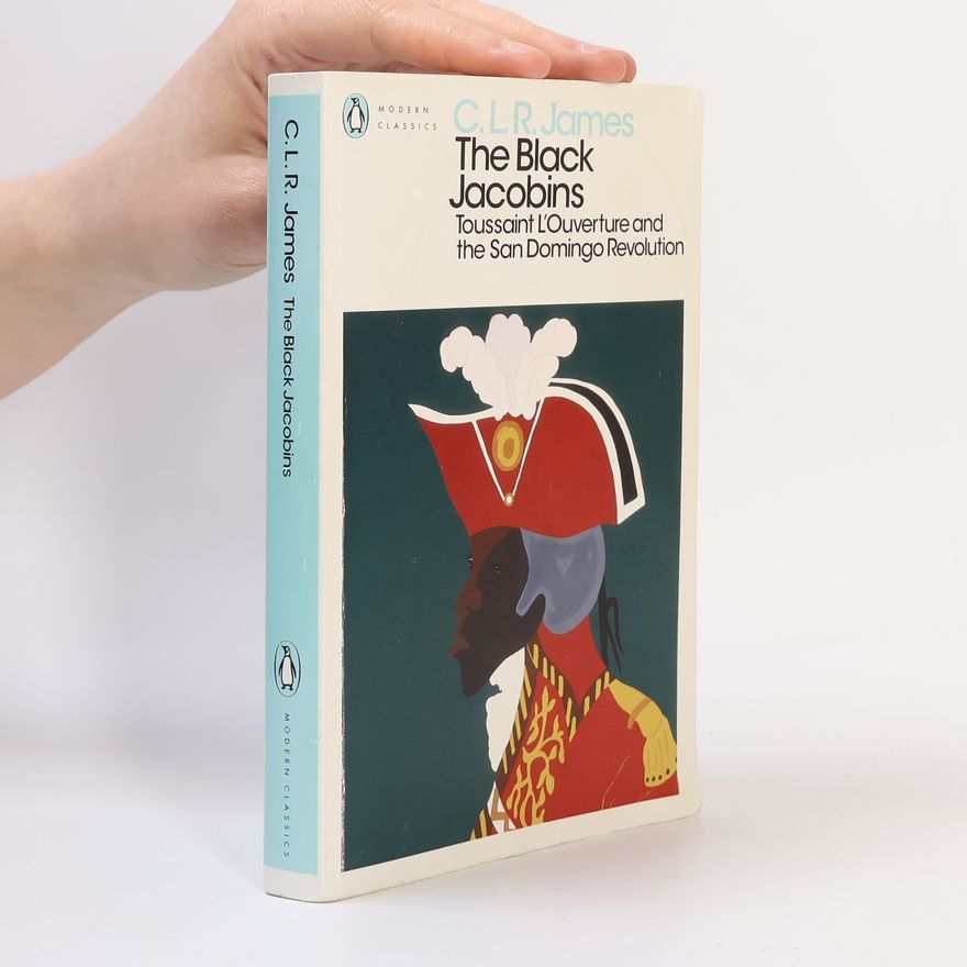 Cyril Lionel Robert James The Black Jacobins
