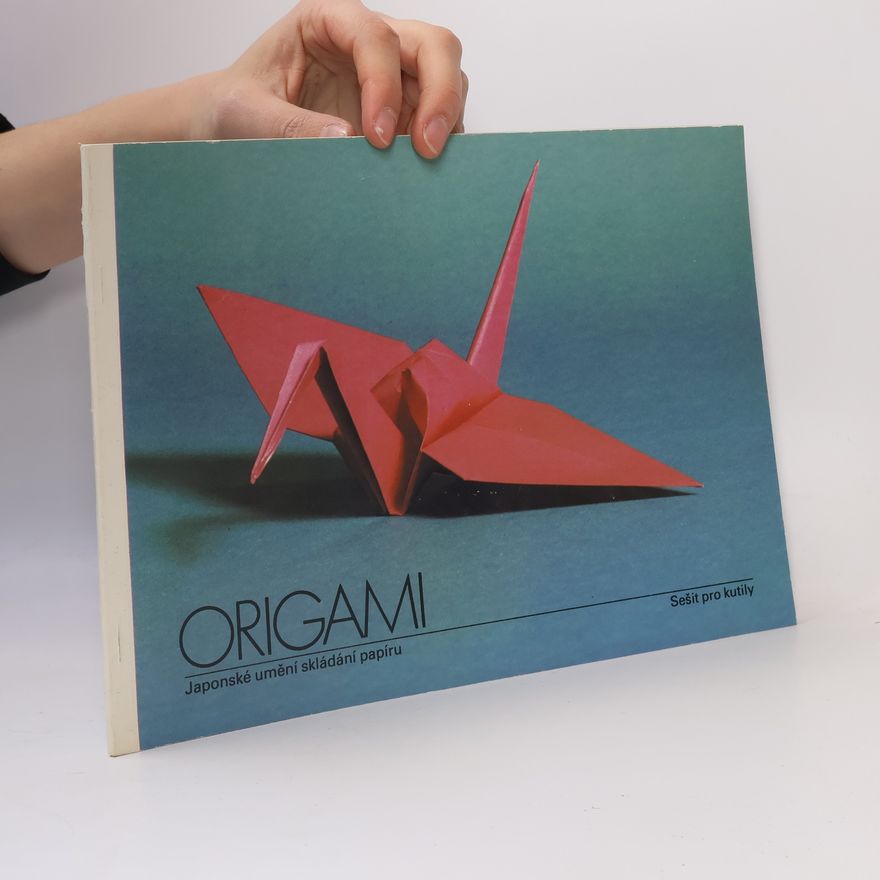 Hans Günter Becker Origami : Japonské umění skládání papíru : Sešit pro kutily
