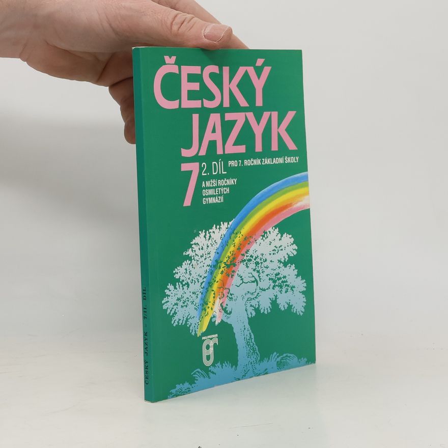 Milada Marková Český jazyk pro 7. ročník základní školy a nižší ročníky osmiletých gymnázií. 2. díl