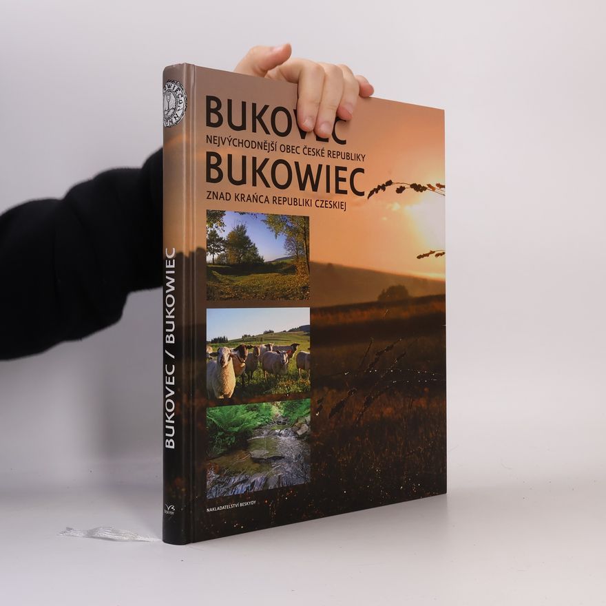 Josef Byrtus Bukovec : nejvýchodnější obec České republiky = Bukowiec : znad krańca Republiki Czeskiej