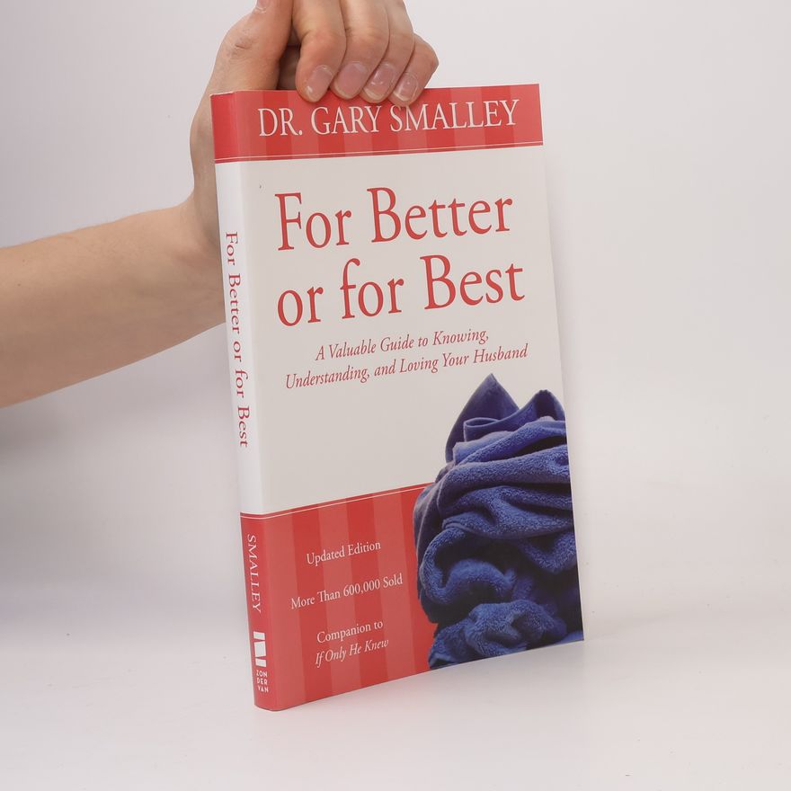 Gary Smalley For Better or for Best