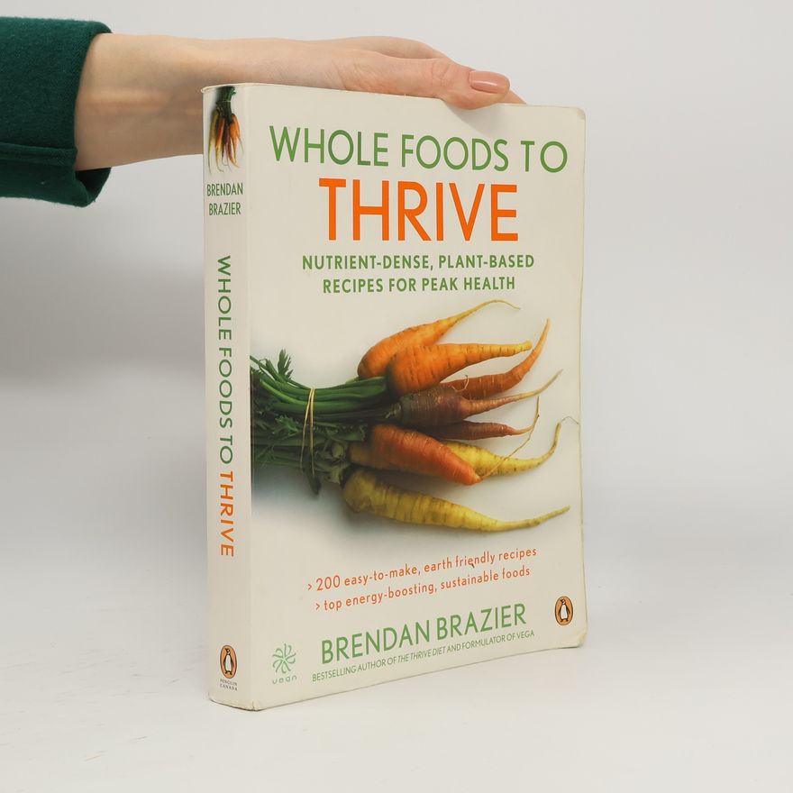 Brendan Brazier Whole Foods To Thrive