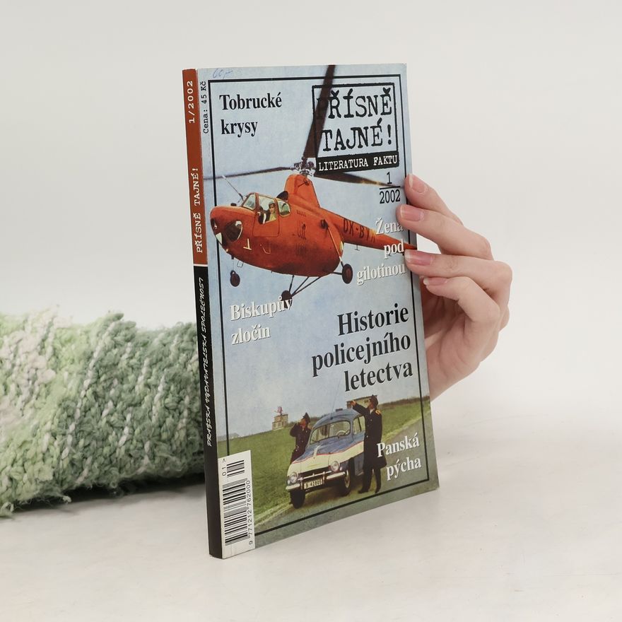 Various authors Přísně tajné! Literatura faktu. 1/2002. Historie policejního letectva