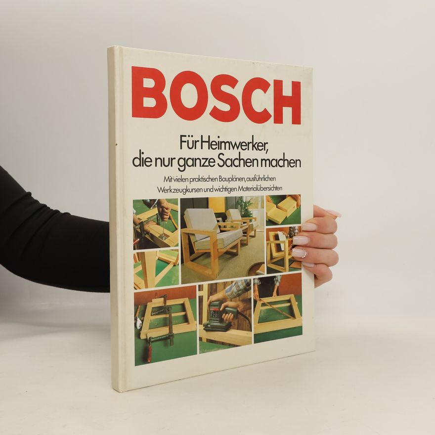 Various authors Bosch. Für Heimwerker, die nur ganze Sachen machen