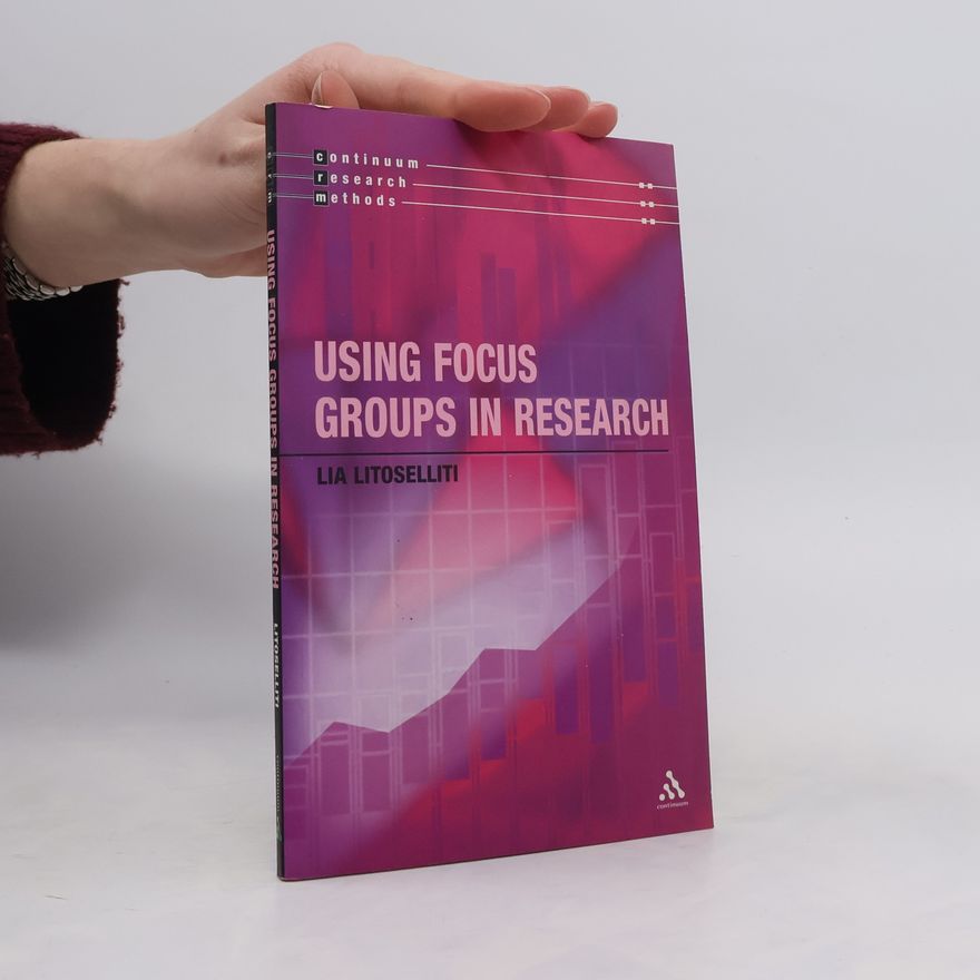 Lia Litosseliti Using Focus Groups in Research