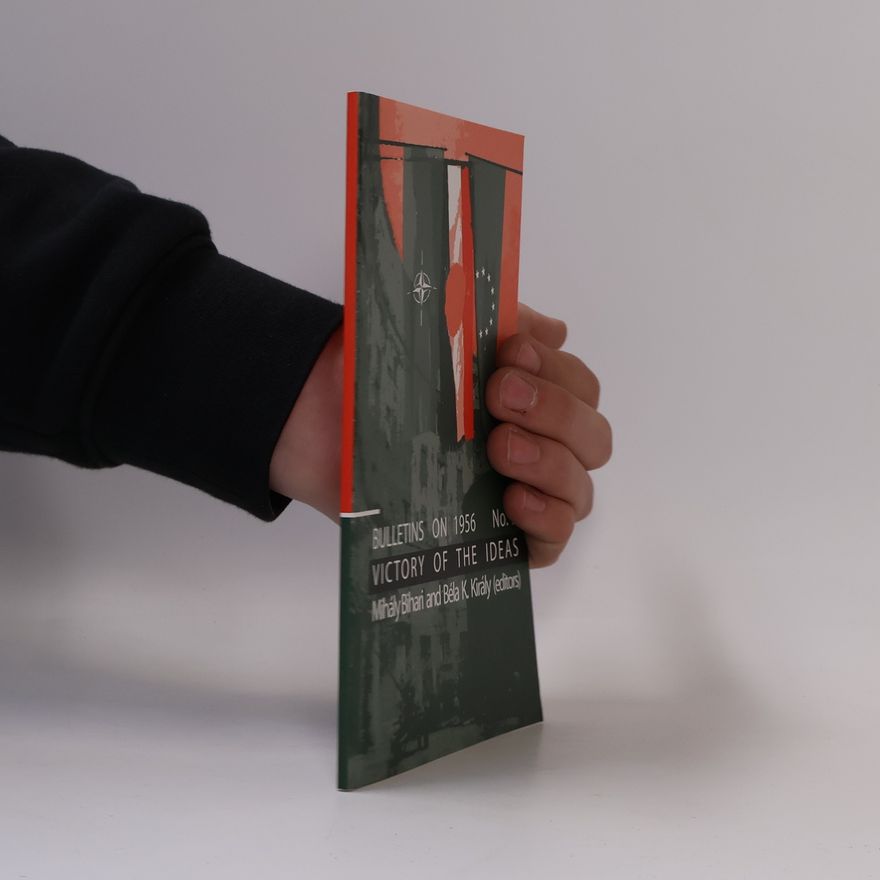 Mihály Bihari  The Final Victory of the Ideas of the Revolution of 1956, Bulletins on 1956 No. 5