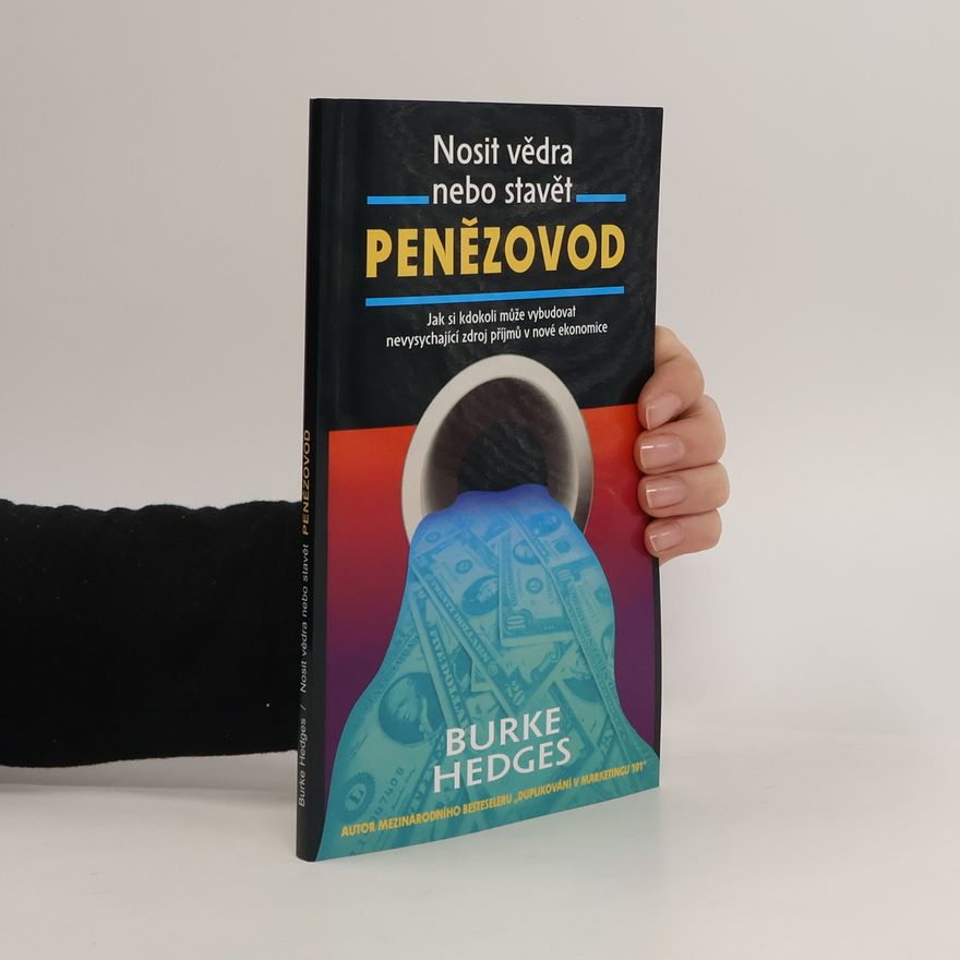 Burke Hedges Nosit vědra nebo stavět penězovod