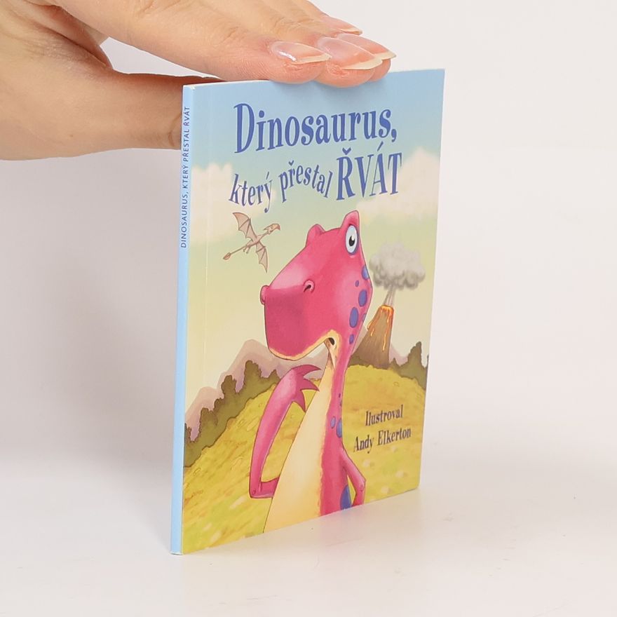 Andy Elkerton Dinosaurus, který přestal řvát