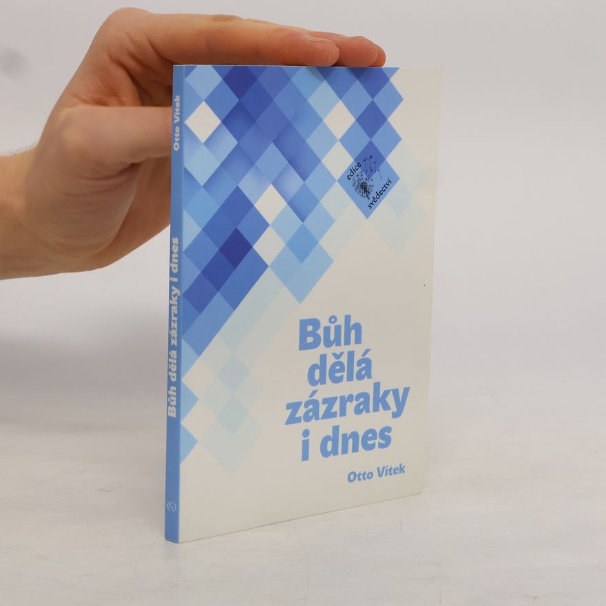 Otto Vítek Edice svědectví: Bůh dělá zázraky i dnes
