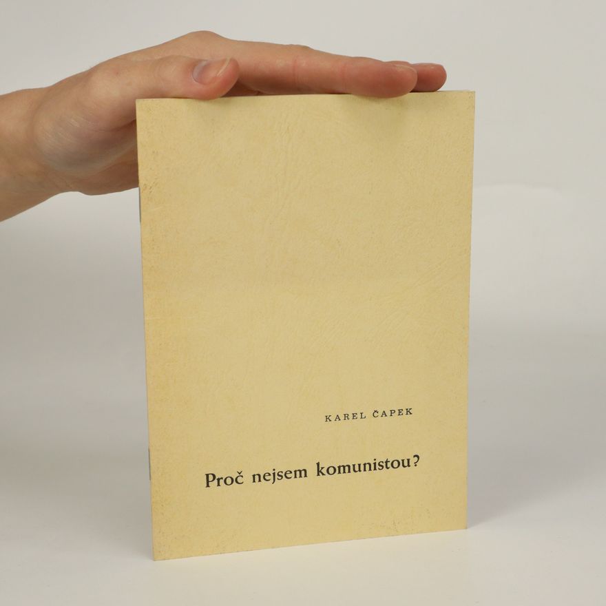 Karel Čapek Proč nejsem komunistou?