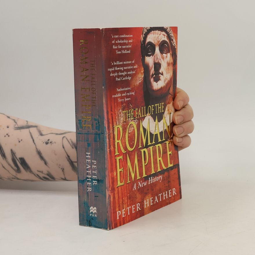 Peter Heather The Fall of the Roman Empire