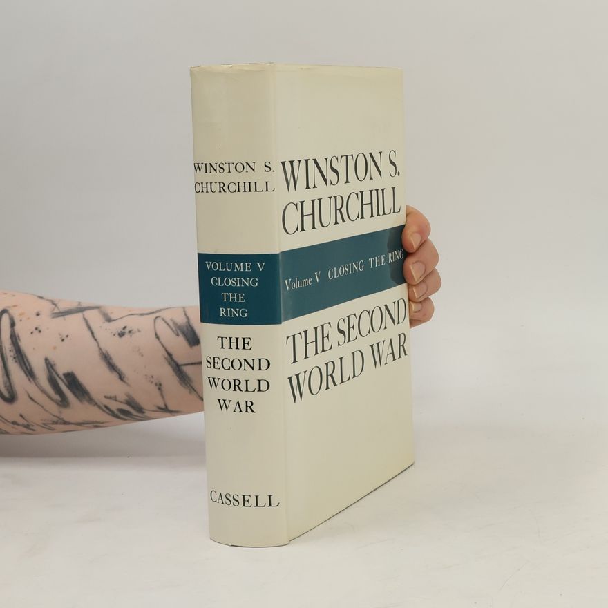 Winston S. Churchill The Second World War, Volume V: Closing the Ring
