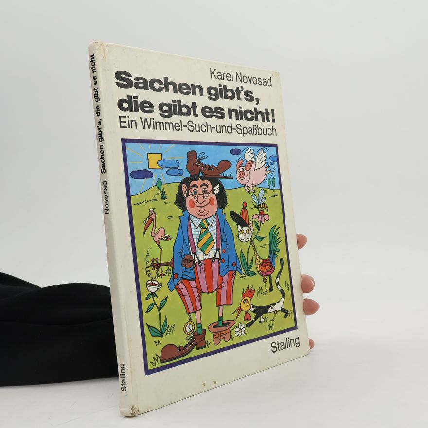 Karel Novosad Sachen gibt’s, die gibt es nicht!