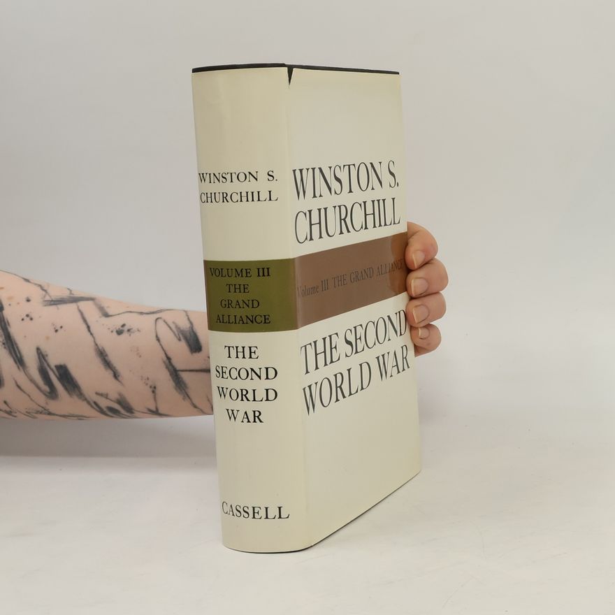 Winston S. Churchill The Second World War, Volume III: The Grand Alliance