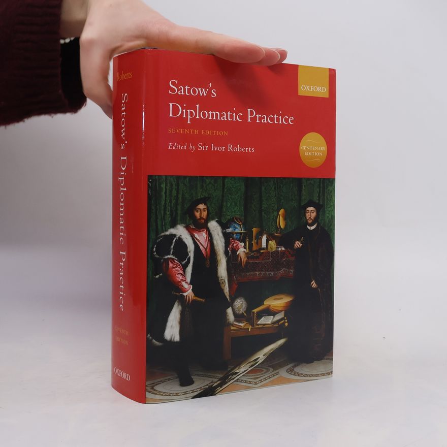 Ernest Mason Satow Satow's Diplomatic Practice