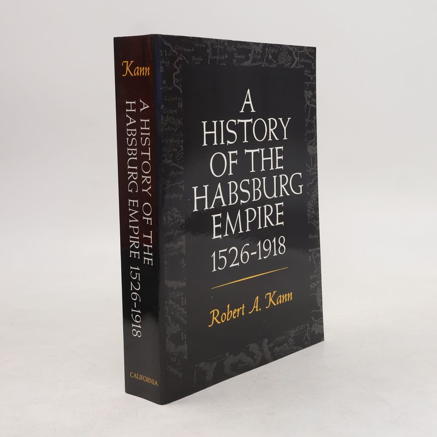 Robert A. Kann A history of the Habsburg empire : 1526-1918